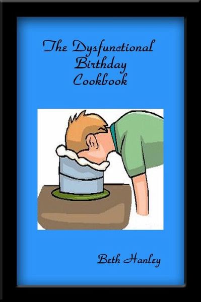 Dysfunctional Birthday Cookbook (eBook, ePUB)