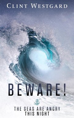 Beware! The Seas Are Angry This Night (eBook, ePUB) - Westgard, Clint