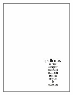 Cover Beatles Are the Greatest Rock Band of All Time and I Can Prove It (eBook, ePUB)