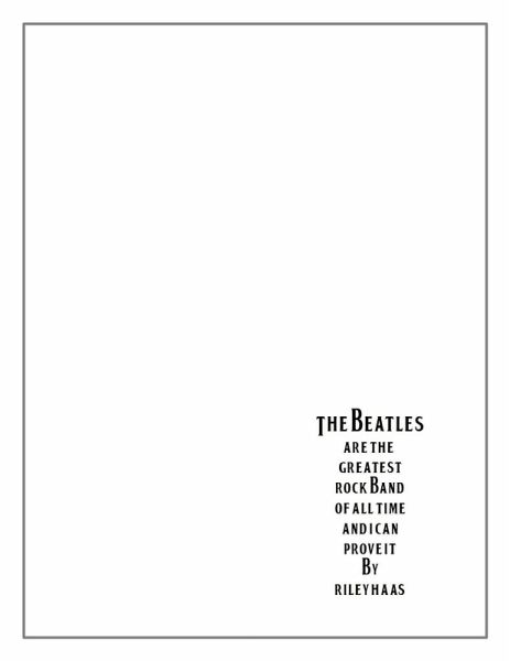 Beatles Are the Greatest Rock Band of All Time and I Can Prove It (eBook, ePUB) Beatles Are the Greatest Rock Band of All Time and I Can Prove It (eBook, ePUB)