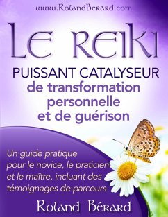 Cover Le Reiki: Puissant catalyseur pour la transformation personnelle et la guerison (eBook, ePUB)