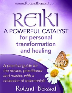 Reiki: A Powerful Catalyst for Personal Transformation and Healing (eBook, ePUB) - Berard, Roland