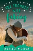 The Trouble with Faking (eBook, ePUB)