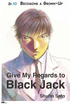 Give My Regards to Black Jack - Ep.40 Becoming a Grown-Up (English version) (eBook, ePUB) - Sato, Shuho