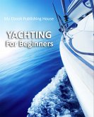 Yachting For Beginners (eBook, ePUB)