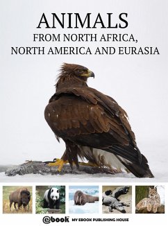 Animals from North Africa, North America and Eurasia (eBook, ePUB) - Publishing House, My Ebook