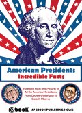American Presidents - Incredible Facts (eBook, ePUB)