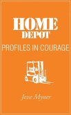 Home Depot Profiles In Courage (eBook, ePUB)