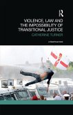 Violence, Law and the Impossibility of Transitional Justice (eBook, ePUB)