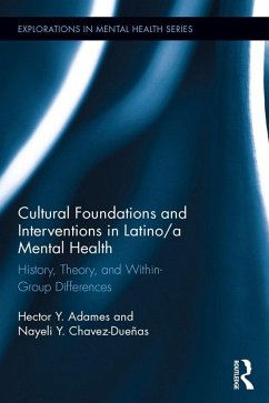 Cultural Foundations and Interventions in Latino/a Mental Health (eBook, PDF) - Adames, Hector Y.; Chavez-Dueñas, Nayeli Y.
