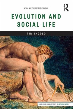 Evolution and Social Life (eBook, ePUB) - Ingold, Tim