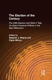 The Election of the Century: The 2000 Election and What it Tells Us About American Politics in the New Millennium (eBook, PDF)