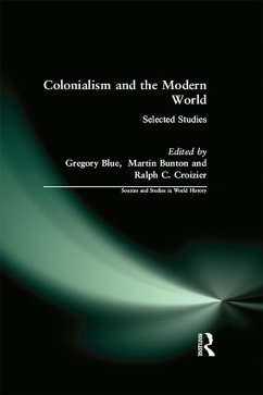 Colonialism and the Modern World (eBook, ePUB) - Blue, Gregory; Bunton, Martin; Croizier, Ralph C.; Ralph, Criozier