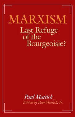 Marxism--Last Refuge of the Bourgeoisie? (eBook, PDF) - Mattick Jr., Paul