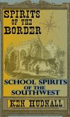 Spirits of the Border: School Spirits of the Southwest (eBook, ePUB)