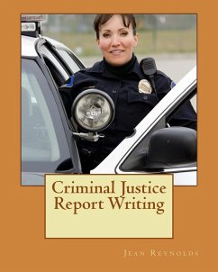 Criminal Justice Report Writing (eBook, ePUB) - Reynolds, Jean