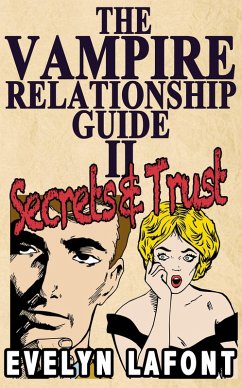 Vampire Relationship Guide, Volume 2: Secrets and Trust (eBook, ePUB) - Lafont, Evelyn