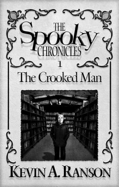 Spooky Chronicles: The Crooked Man (eBook, ePUB) - Ranson, Kevin A.