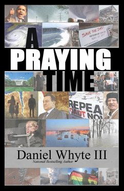 Praying Time: Why We Need to Pray Now More Than Ever (eBook, ePUB) - Iii, Daniel Whyte