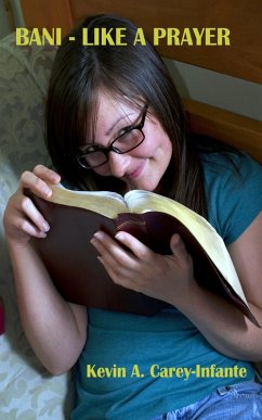Bani- Like A Prayer (eBook, ePUB) - Carey-Infante, Kevin A.