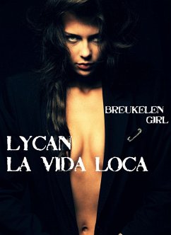 Lycan La Vida Loca (eBook, ePUB) - Girl, Breukelen