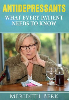 Antidepressants: What Every Patient Needs to Know (eBook, ePUB) - Berk, Meridith