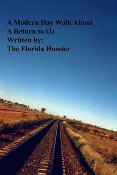 Modern Day Walk About: A Return to Oz (eBook, ePUB) - Hoosier, The Florida