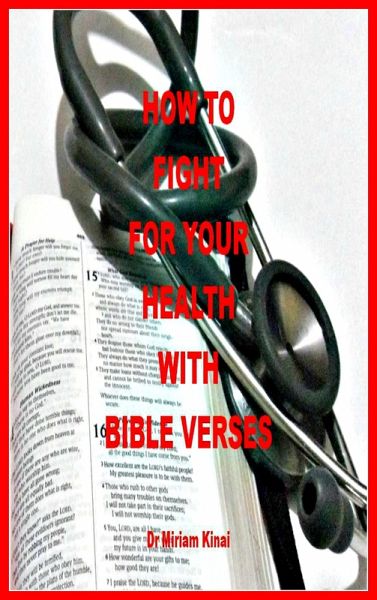 How to Fight for your Health with Bible Verses (eBook, ePUB) How to Fight for your Health with Bible Verses (eBook, ePUB)