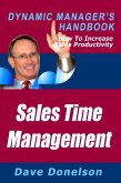 Sales Time Management: The Dynamic Manager's Handbook On How To Increase Sales Productivity (eBook, ePUB)