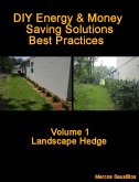 DIY Energy & Money Saving Solutions: Best Practices Volume 1 Landscape Hedge (eBook, ePUB)