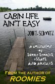 Cabin Life Ain't Easy: A Collection of Short Stories, Essays, and Articles (eBook, ePUB)