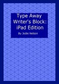 Type Away Writer's Block: iPad Edition (eBook, ePUB)
