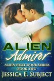 Alien Admirer (Alien Next Door, #2) (eBook, ePUB)