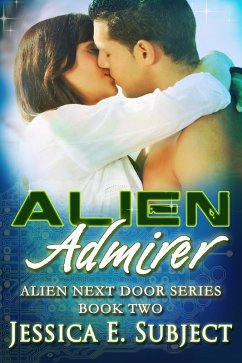 Cover Alien Admirer (Alien Next Door, #2) (eBook, ePUB)