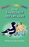 Headoff Hedgehog and the Emergency Department (eBook, ePUB)