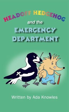 Headoff Hedgehog and the Emergency Department (eBook, ePUB) - Knowles, Ada