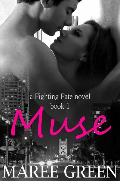 Muse: Fighting Fate #1 (eBook, ePUB) Muse: Fighting Fate #1 (eBook, ePUB)