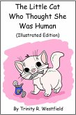 Little Cat Who Thought She Was Human (Illustrated Edition) (eBook, ePUB)