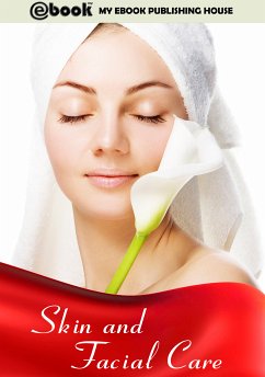 Skin and Facial Care (eBook, ePUB) - Publishing House, My Ebook