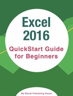 Excel 2016: QuickStart Guide for Beginners (eBook, ePUB) - Publishing House, My Ebook