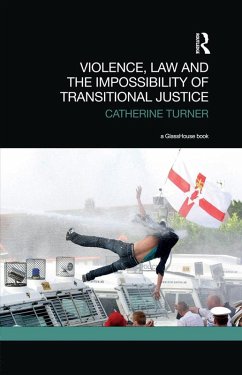 Violence, Law and the Impossibility of Transitional Justice (eBook, PDF) - Turner, Catherine