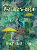 Believers: A Reinterpretation of Mystical and Religious Phenomena (eBook, ePUB)