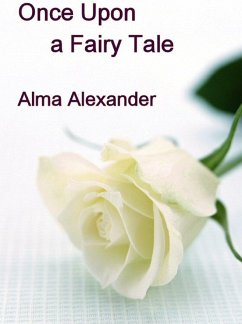 Once Upon a Fairy Tale (eBook, ePUB) - Alexander, Alma