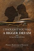 I Thought You Had A Bigger Dream (eBook, ePUB)
