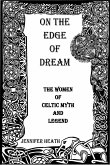 On the Edge of Dream: The Women of Celtic Myth and Legend (eBook, ePUB)