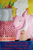 Pig Who Cooks: Imagination Station Children's Series Vol. 2 (eBook, ePUB)