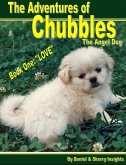 Adventures of Chubbles the Angel Dog, Book One: (eBook, ePUB)