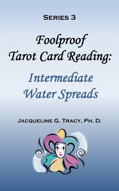 Foolproof Tarot Card Reading: Intermediate Water Spreads - Series 3 (eBook, ePUB) - Tracy, Jacqueline