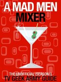 Mad Men Mixer: The Unofficial TV Geek Army Guide (Season One) (eBook, ePUB)