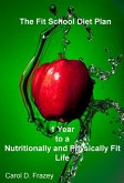 Fit School Diet Plan: 1 Year to a Nutritionally and Physically Fit Life (eBook, ePUB)